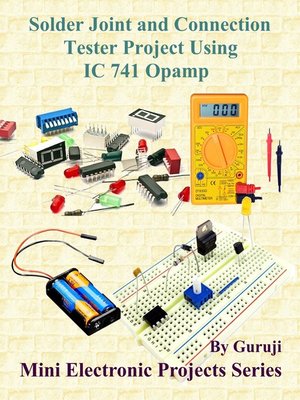 cover image of Solder Joint and Connection Tester Project Using IC 741 Opamp